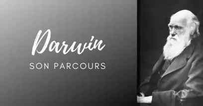 Charles Darwin ou le parcours d´un passionné d´histoire naturelle