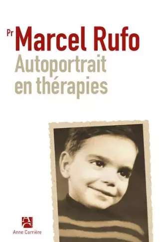 Nouveau Livre de Marcel Rufo "Autoportrait en thérapies", édition Anne Carriere (2021)