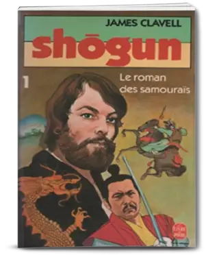 CLAVELL, Jean. Shogun, le roman des samouraïs. Livre de Poche, 1983, n°5789.