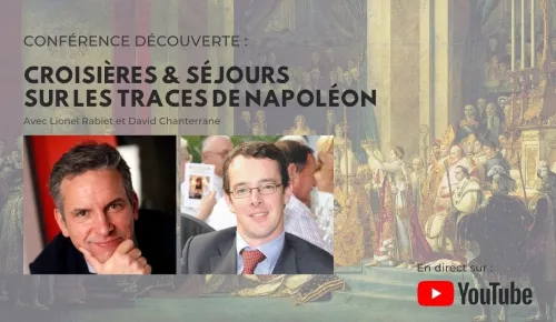 Conférence découverte : Croisières et séjours sur les traces de Napoléon